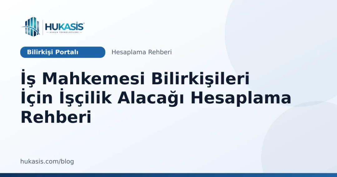 İş mahkemeleri için işçilik alacakları hesaplama rehberi ve otomasyonu görseli